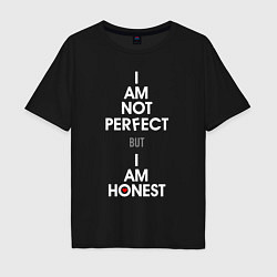 Мужская футболка оверсайз I am not perfect, I am honest