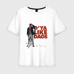 Футболка оверсайз мужская Snatch: D'ya Like Dags, цвет: белый