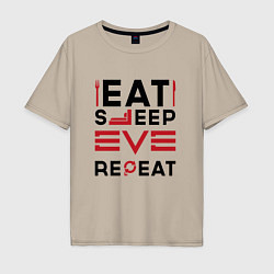 Мужская футболка оверсайз Надпись: eat sleep EVE repeat