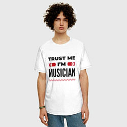 Футболка оверсайз мужская Trust me - Im musician, цвет: белый — фото 2