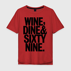 Футболка оверсайз мужская Wine, dine and sixty nine, цвет: красный
