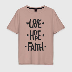 Мужская футболка оверсайз Love hope faith