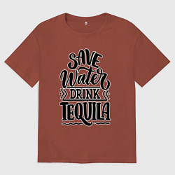 Футболка оверсайз мужская Спаси воду - пей текилу, цвет: кирпичный