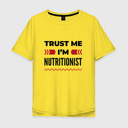 Мужская футболка оверсайз Trust me - Im nutritionist