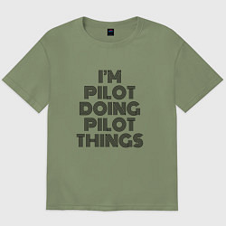 Футболка оверсайз мужская Im doing pilot things, цвет: авокадо