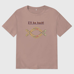 Футболка оверсайз мужская Австралия - Ill be back, цвет: пыльно-розовый