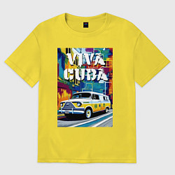 Футболка оверсайз мужская Viva Cuba - car - retro, цвет: желтый