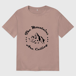 Мужская футболка оверсайз Горы зовут - The mountains are calling