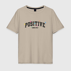 Мужская футболка оверсайз Positive vibes only