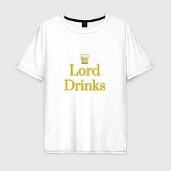 Футболка оверсайз мужская Lord drinks, цвет: белый