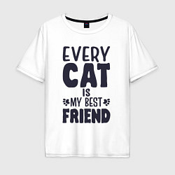 Мужская футболка оверсайз Every cat is my best friend