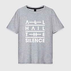 Футболка оверсайз мужская All Hail The Silence, цвет: меланж