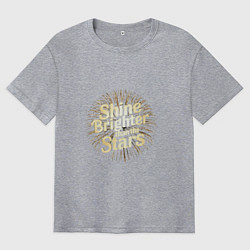 Футболка оверсайз мужская Shine brighter than the stars, цвет: меланж