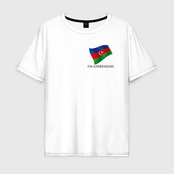 Мужская футболка оверсайз Im Azerbaijani - motto