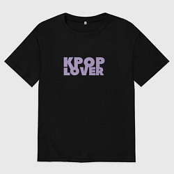 Футболка оверсайз мужская Kpop lover любовь к музыке, цвет: черный