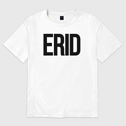 Футболка оверсайз мужская Токен для рекламы - ERID, цвет: белый