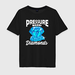 Мужская футболка оверсайз Pressure makes diamonds