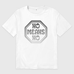 Мужская футболка оверсайз Нет значит нет - знак