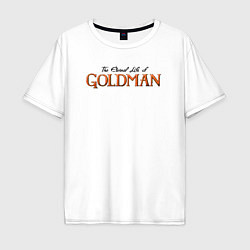 Мужская футболка оверсайз The eternal life of goldman logotype