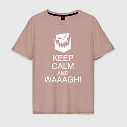 Мужская футболка оверсайз Warhammer keep calm and waaagh