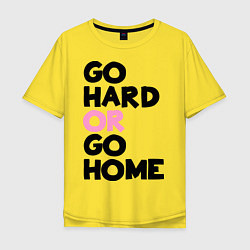 Футболка оверсайз мужская Go hard or go home, цвет: желтый