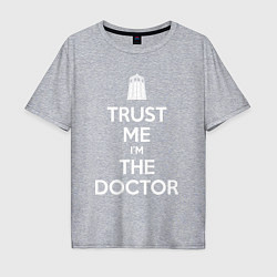 Мужская футболка оверсайз Trust me Im the doctor