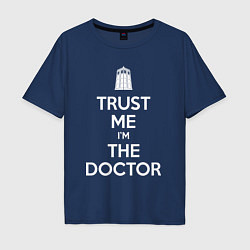 Мужская футболка оверсайз Trust me Im the doctor