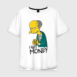 Мужская футболка оверсайз Mr. Burns: I get money