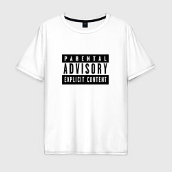 Футболка оверсайз мужская Parental Advisory, цвет: белый