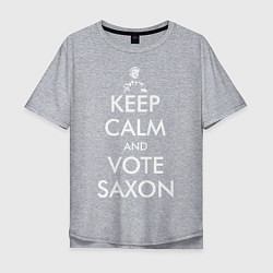 Мужская футболка оверсайз Keep Calm & Vote Saxon
