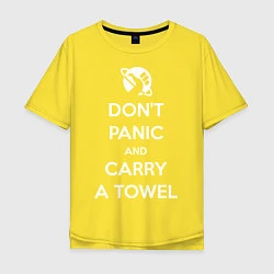 Мужская футболка оверсайз Dont panic & Carry a Towel