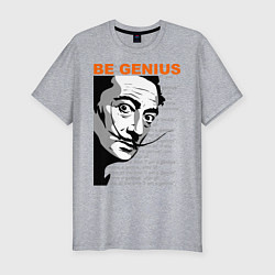 Мужская slim-футболка Dali: Be Genius