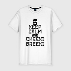 Мужская slim-футболка Keep Calm & Cheeki Breeki