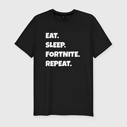 Мужская slim-футболка Eat Sleep Fortnite Repeat