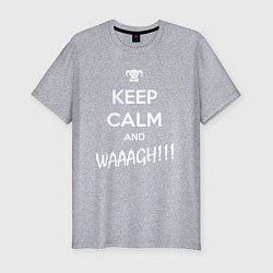 Футболка slim-fit Keep Calm & WAAAGH, цвет: меланж