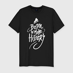 Мужская slim-футболка Born to make History