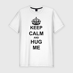 Мужская slim-футболка Keep Calm & Hug Mе