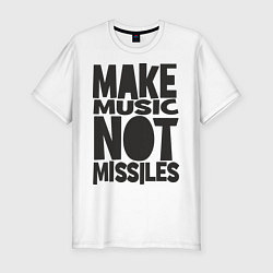 Мужская slim-футболка Make Music Not Missiles