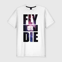Мужская slim-футболка Fly or Die: Space