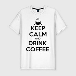 Футболка slim-fit Keep Calm & Drink Coffee, цвет: белый