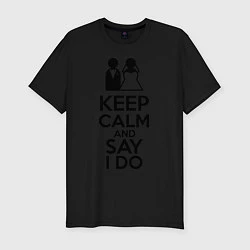 Мужская slim-футболка Keep Calm & Say I Do