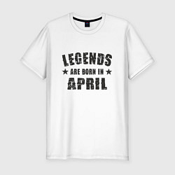 Мужская slim-футболка Легенды рождаются в апреле