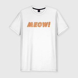 Футболка slim-fit Пушистое Meow!, цвет: белый