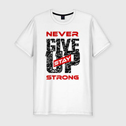 Мужская slim-футболка Never give up stay strong