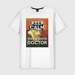 Мужская slim-футболка Успокойся и сходи к хорошему доктору!