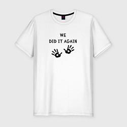 Футболка slim-fit We did it again, цвет: белый