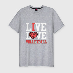 Мужская slim-футболка Live Love Volleyball