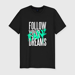 Мужская slim-футболка Follow Your Fake Dreams