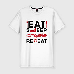 Мужская slim-футболка Надпись: Eat Sleep Crysis Repeat