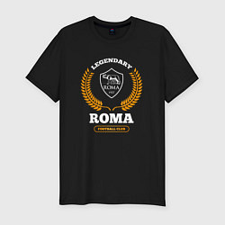 Мужская slim-футболка Лого Roma и надпись Legendary Football Club